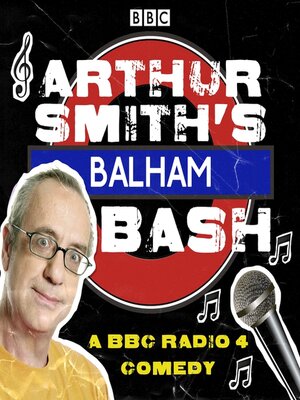 cover image of Arthur Smiths Balham Bash: The Complete Series 1-3